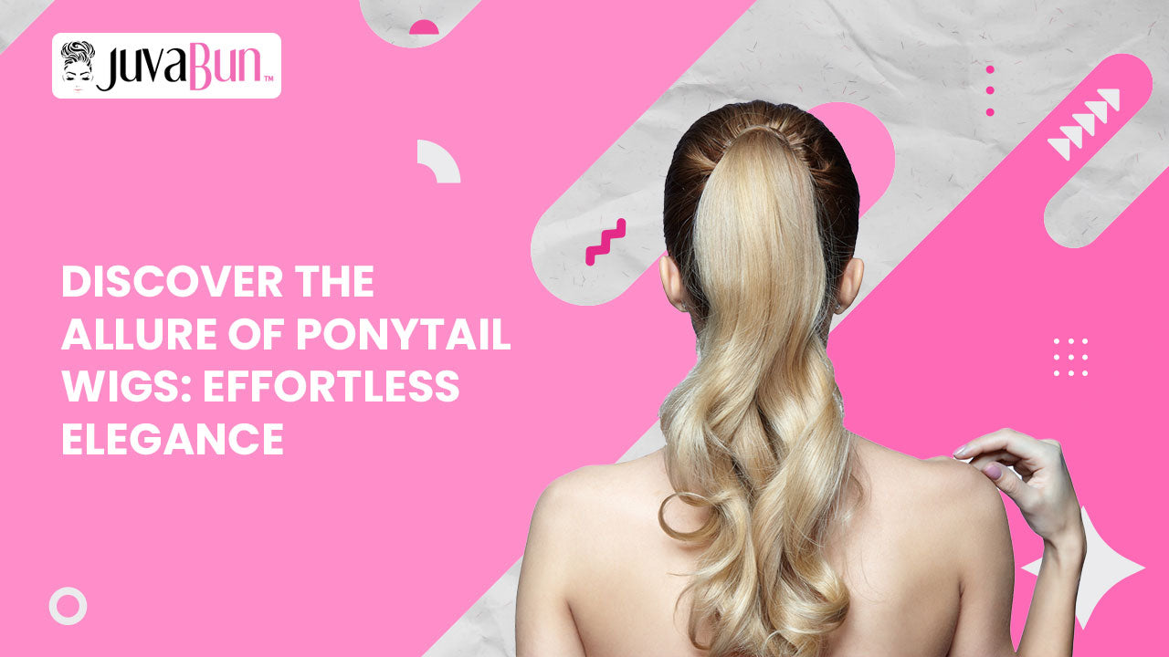 Discover the Allure of Ponytail Wigs: Effortless Elegance