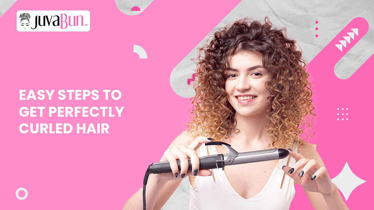 Easy Steps to Get Perfectly Curled Hair