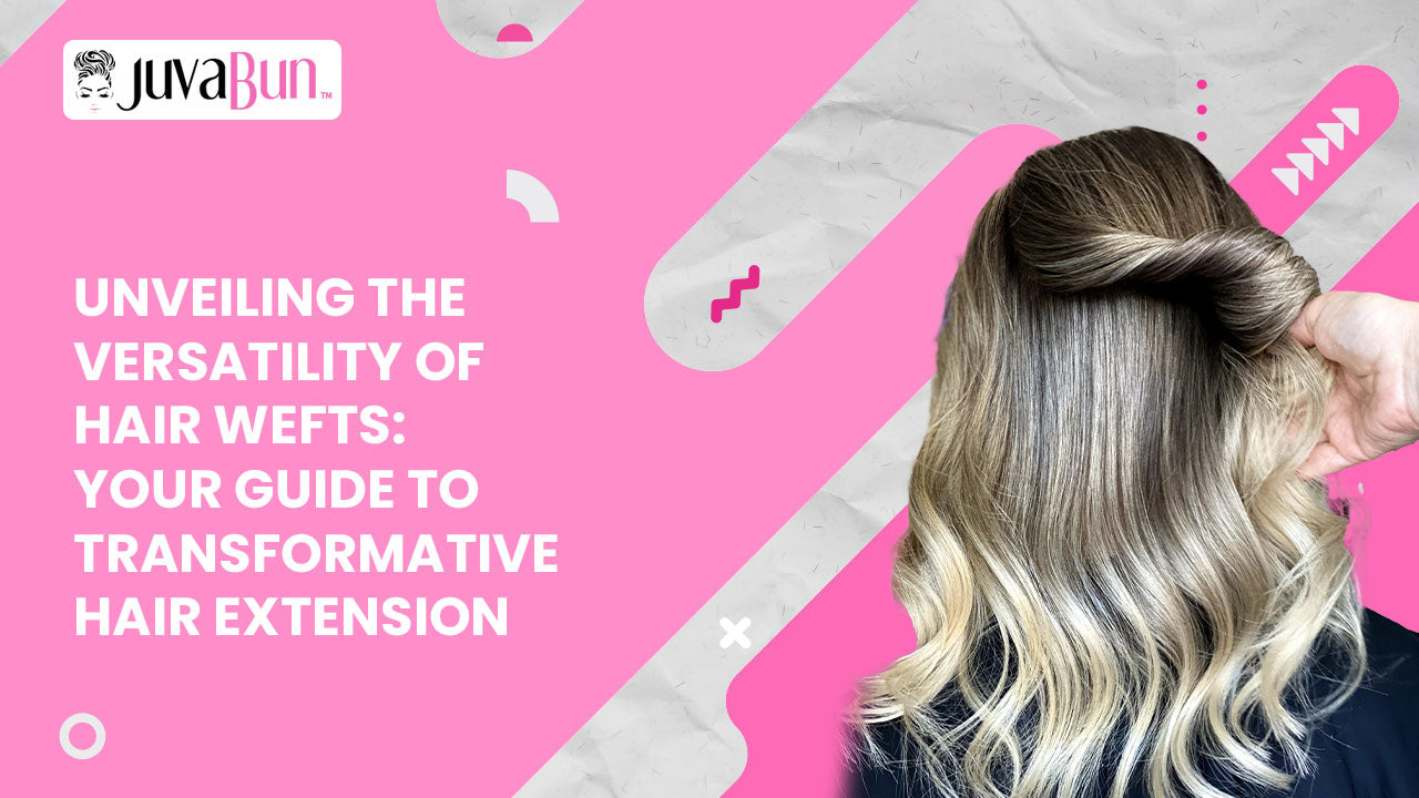 Unveiling the Versatility of Hair Wefts: Your Guide to Transformative Hair Extensions