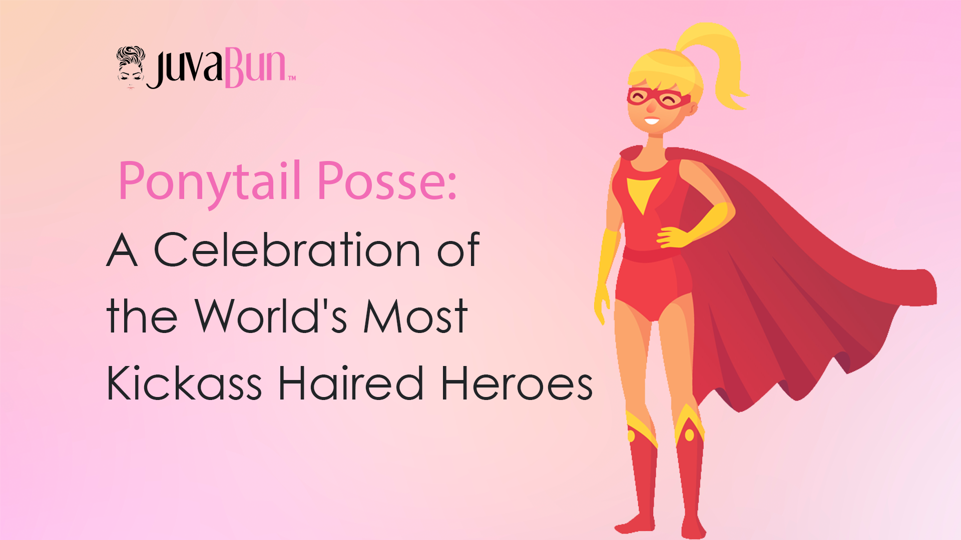 Ponytail Posse: World's Most Kickass Haired Heroes